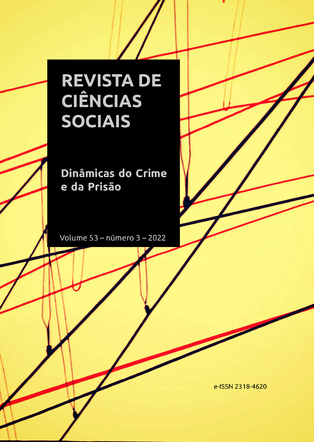 Revista de Ciências Sociais (RCS), Volume 53, número 3 de 2022. Dossiê Dinâmicas do Crime e da Prisão